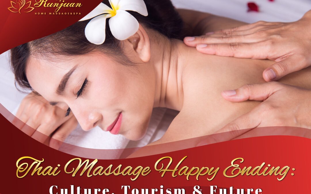 Thai Massage Happy Ending: Culture, Tourism & Future