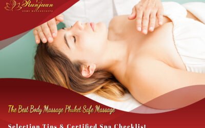 The Best Body Massage Phuket Safe Massage Selection Tips & Certified Spa Checklist
