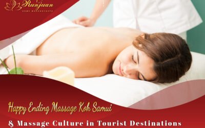 Happy Ending Massage Koh Samui and Massage Culture in Tourist Destinations