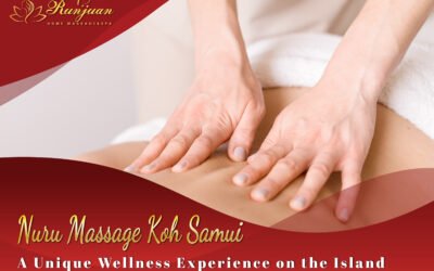 Nuru Massage Koh Samui – A Unique Wellness Experience on the Island