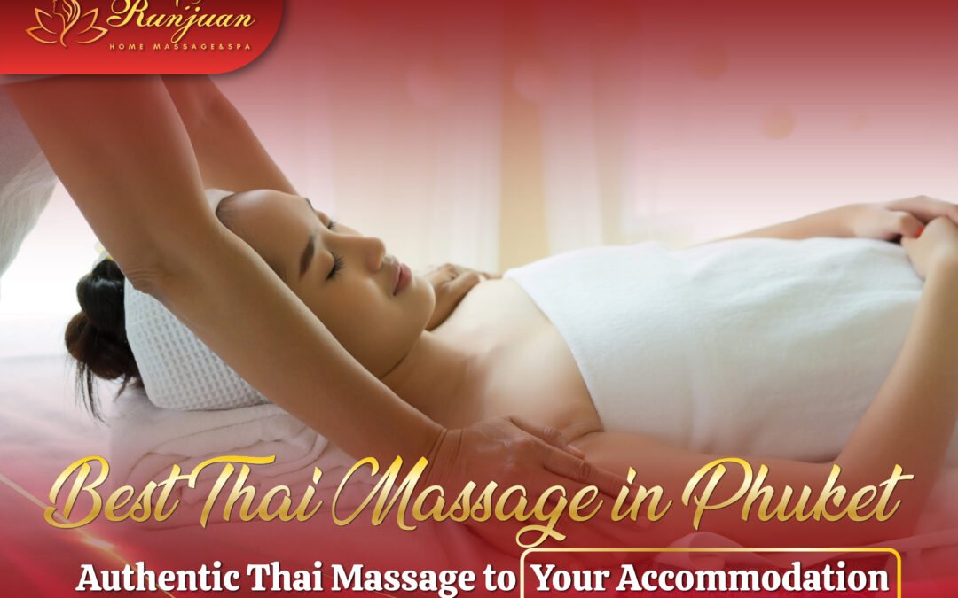 Best Thai Massage in Phuket – Authentic Thai Massage to Your Accommodation