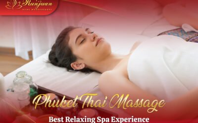 Phuket Thai Massage – Best Relaxing Spa Experience